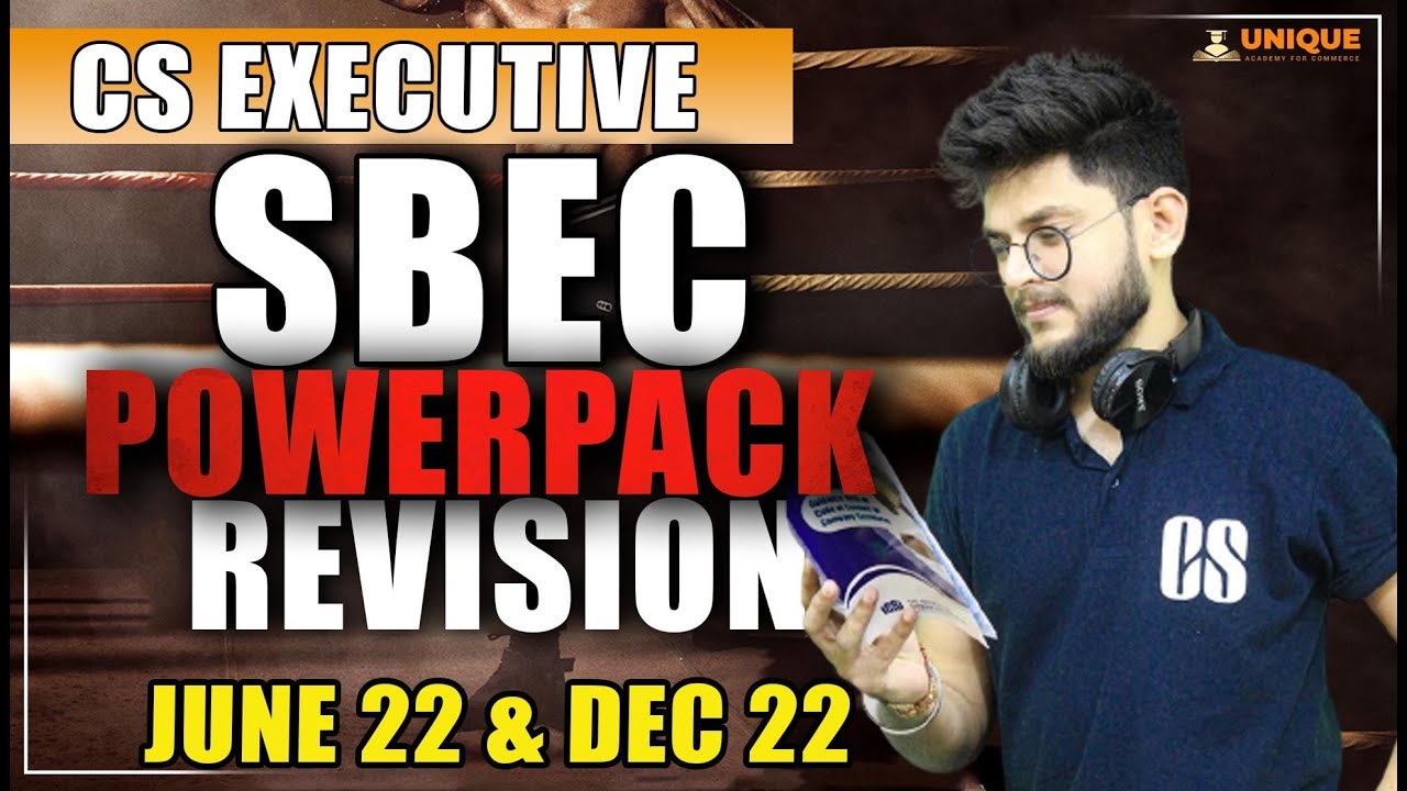 Sbec Powerpack Revision Lec 11 | Cs Executive June 2022