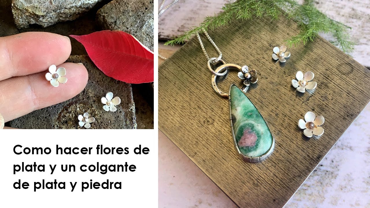 Te enseño a hacer Flores de Plata + Tutorial de Colgante de Plata y Piedra. Orfebrería paso a paso