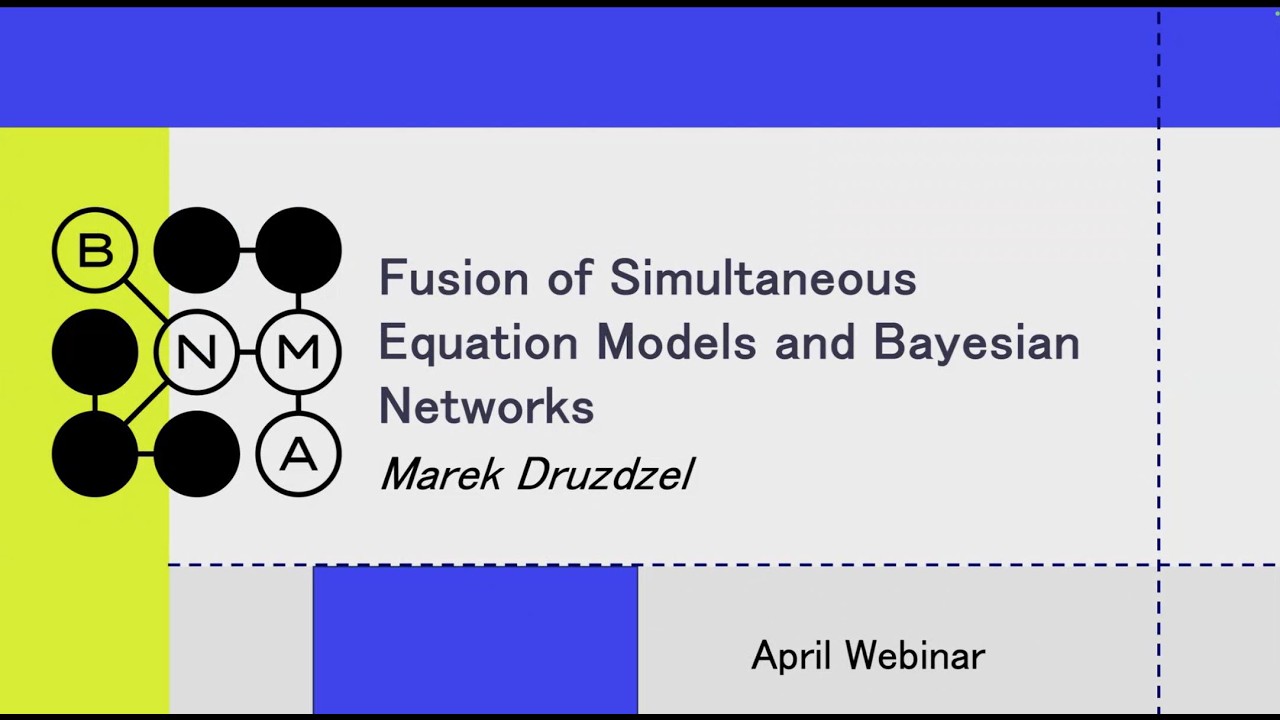 Fusion of Simultaneous Equation Models and Bayesian Networks with Marek Druzdzel