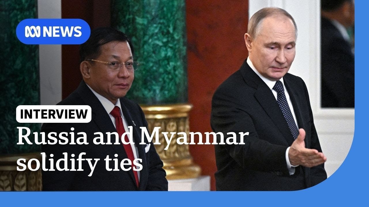 Russia and Myanmar deepen economic and political ties | The World | ABC NEWS
