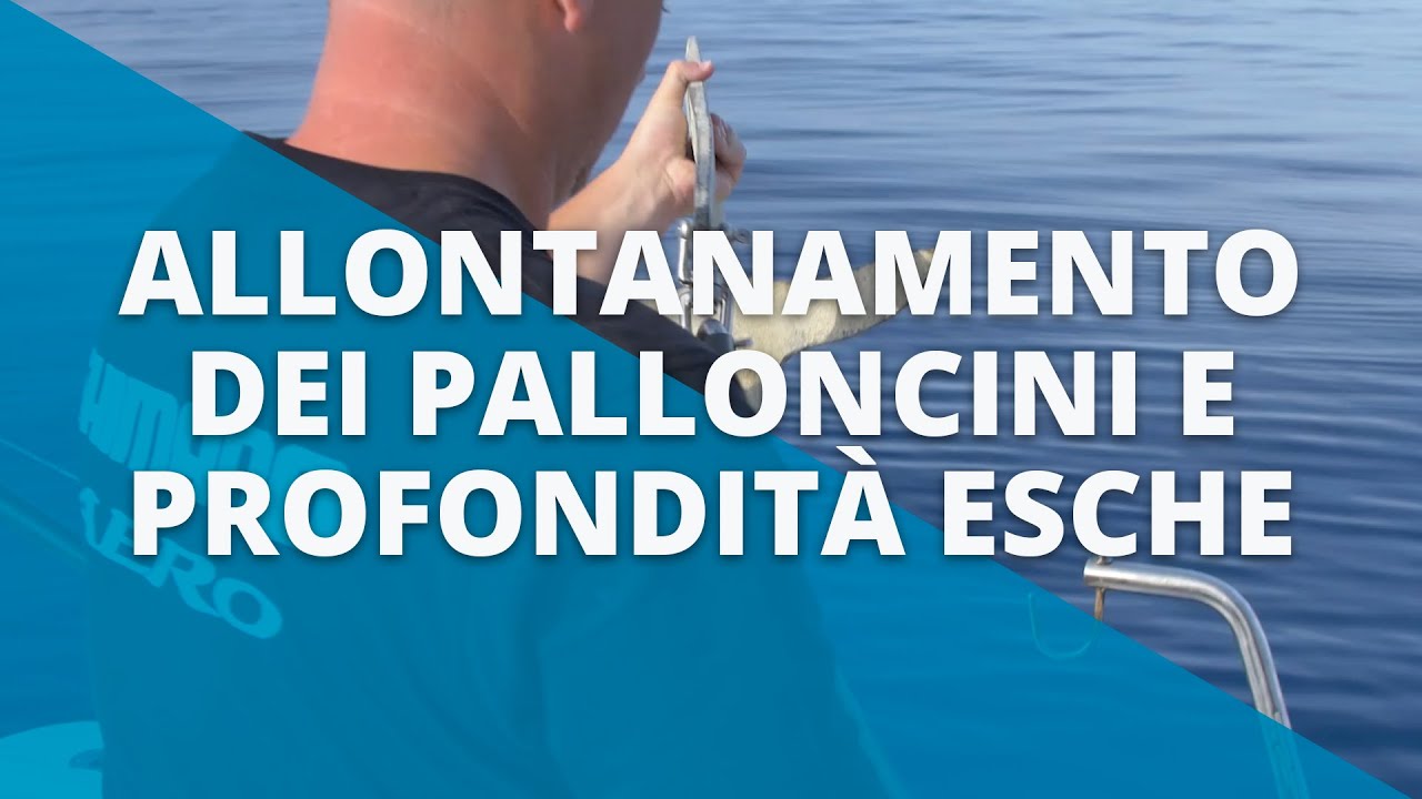 Allontanamento dei palloncini e profondit&agrave; esche - Tutorial. Drifting al Tonno Rosso con Shimano