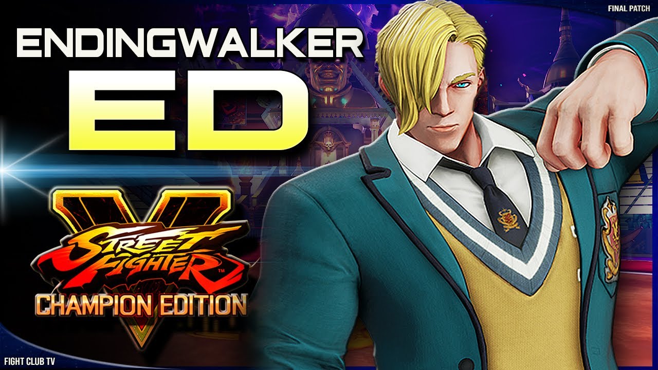 EndingWalker (Ed) ➤ Street Fighter V Champion Edition • SFV CE