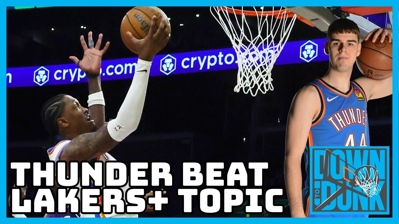Thunder Beat Lakers in the clutch + Topic BACK
