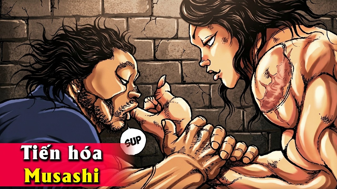 Tiến Hóa Sức Mạnh - Musashi Miyamoto - BAKI