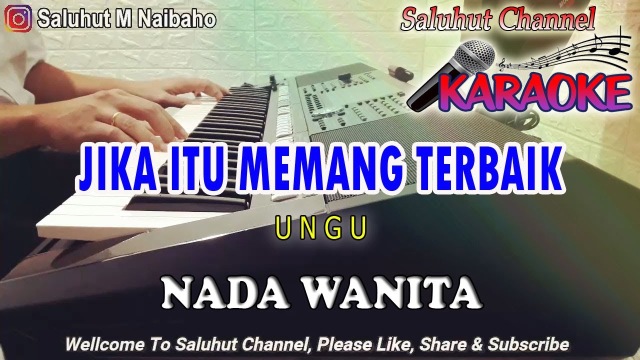 JIKA ITU YANG TERBAIK ll KARAOKE ll UNGU ll NADA WANITA BES=DO