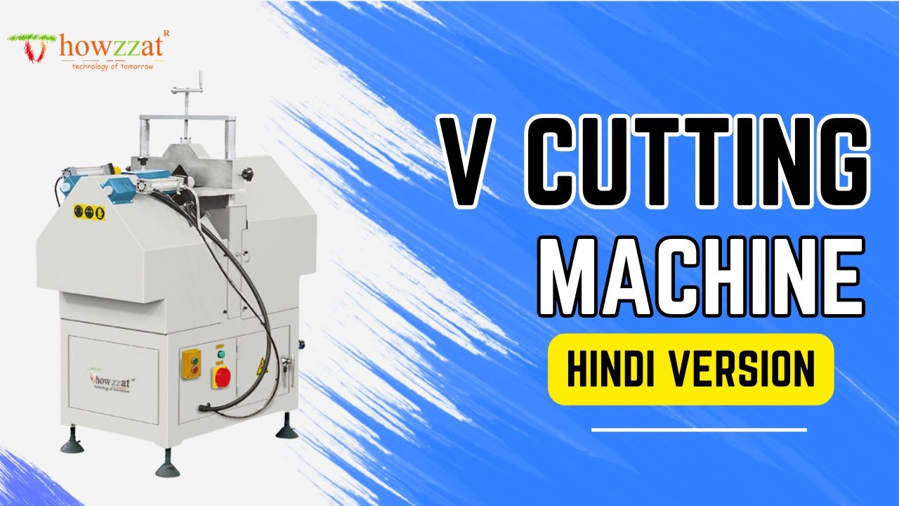 [Hindi Version] V Cutting Machine - UPVC Windows & Doors Manufacturing Machine 