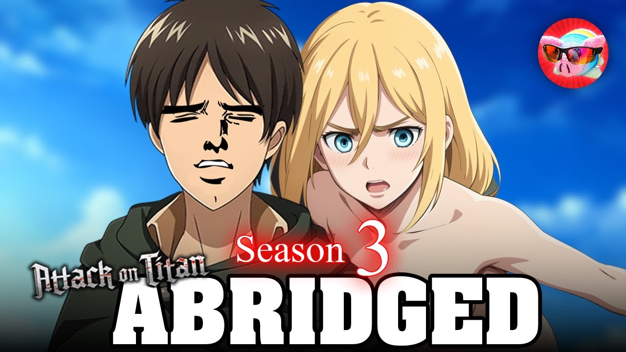 Attack on Titan Season 3 ABRIDGED | Re:Take English Dub
