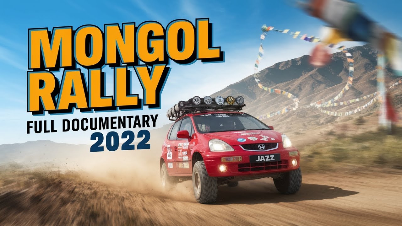 THE MONGOL RALLY 2022 - FULL DOCUMENTARY!