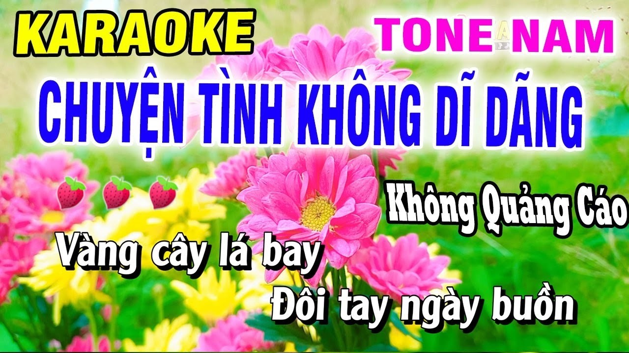 Karaoke Chuyện Tình Không Dĩ Dãng Tone Nam Nhạc Sống