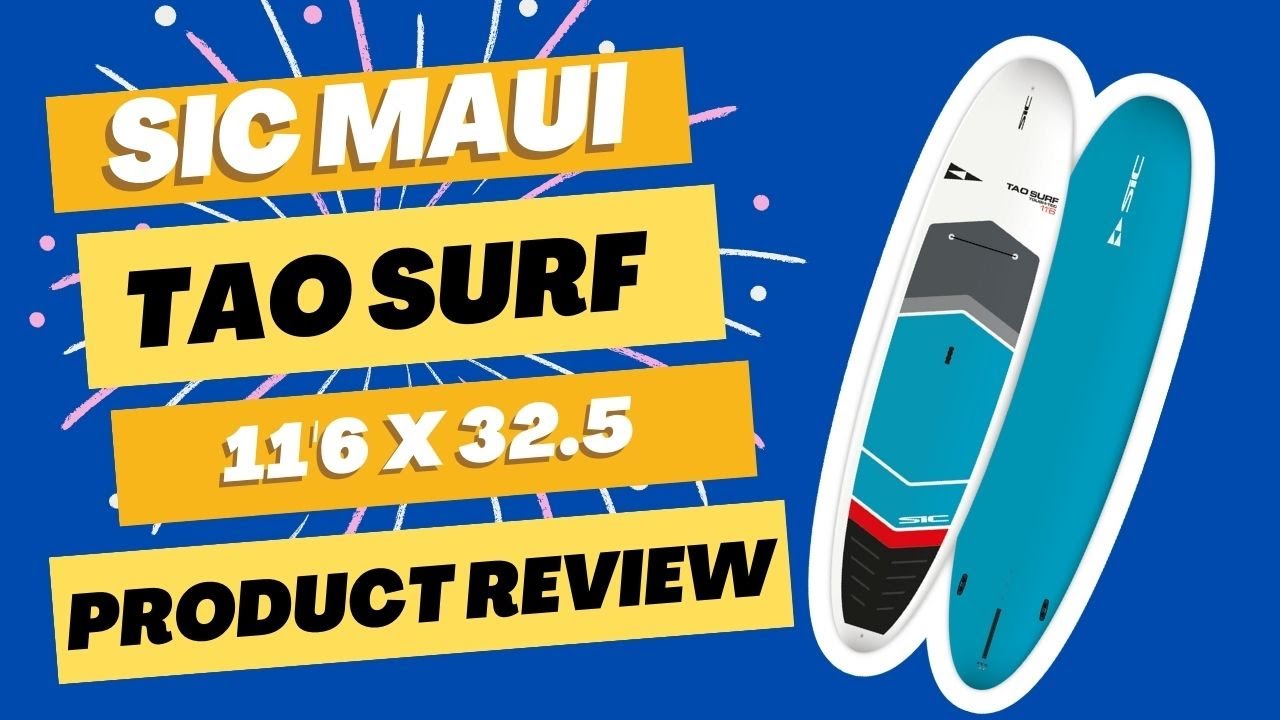 SIC Maui Tao Surf 11'6 x 32.5 | Product Review