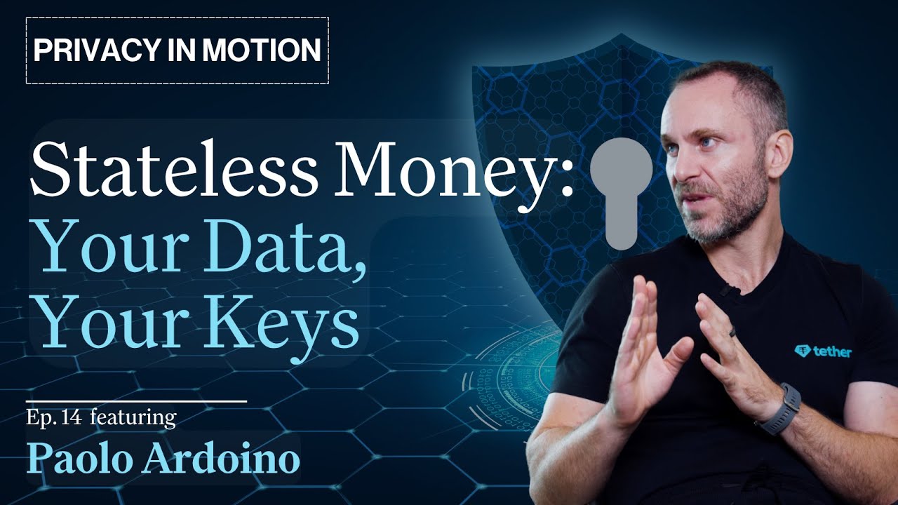 Episode 14: Paolo Ardoino, Tether & The Inevitable Future Of Money | Privacy in Motion