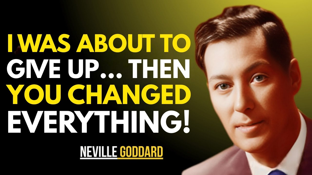 I WAS ABOUT TO GIVE UP… THEN YOU CHANGED EVERYTHING | NEVILLE GODDARD | BEST MOTIVATIONAL TEACHINGS
