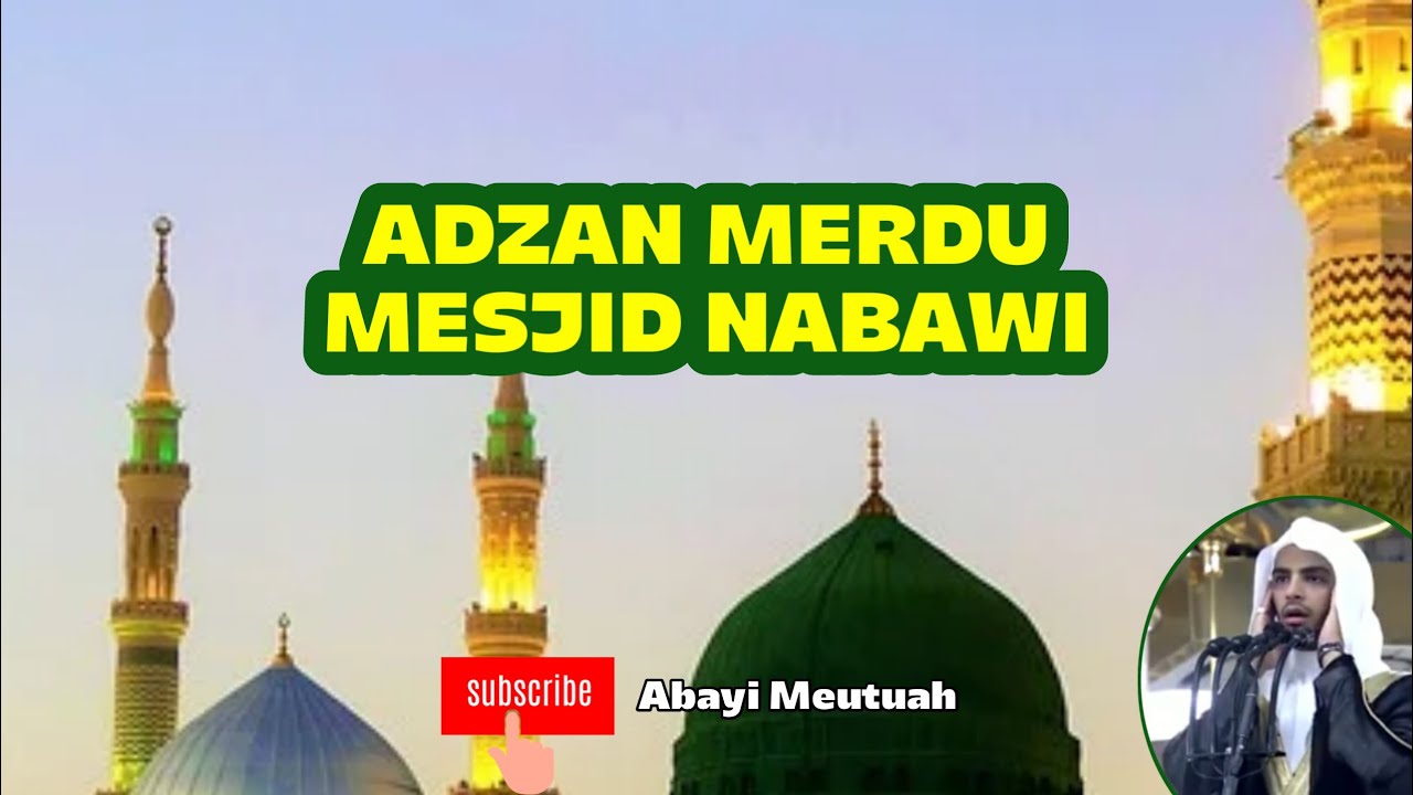 KANGEN MADINAH? DENGARKAN ADZAN MERDU DARI MASJID NABAWI OLEH UMAR BIN NABIL BIN SUNBUL INI