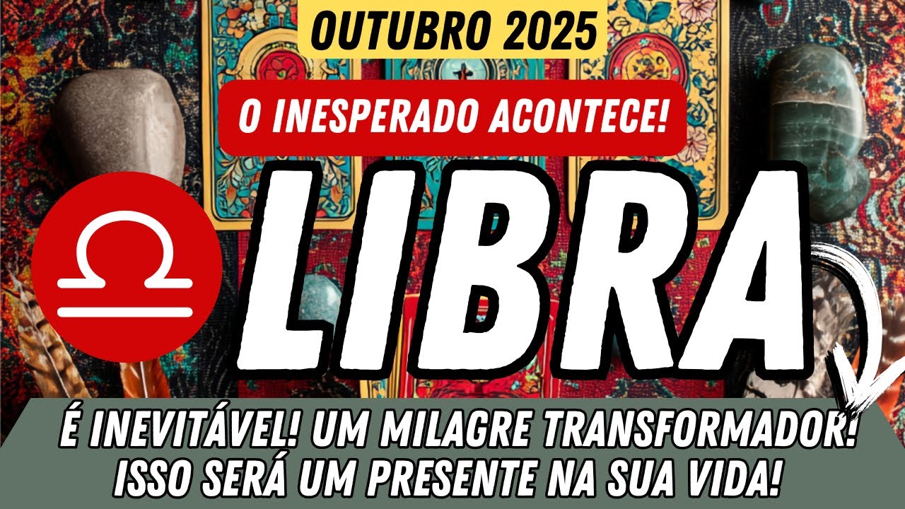 LIBRA OUTUBRO♎️ O INESPERADO ACONTECE!  UM MILAGRE TRANSFORMADOR ISSO SERÁ UM PRESENTE NA SUA VIDA