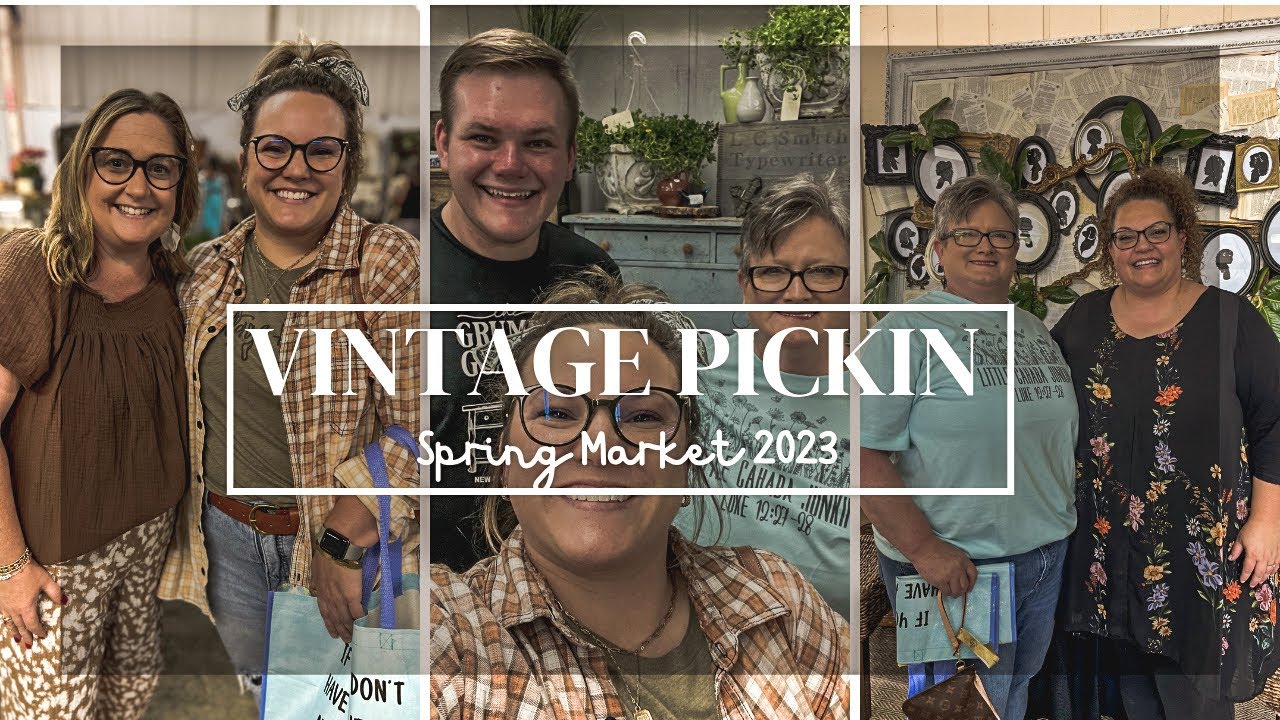 Vintage Pickin Spring Market + Vintage Decor