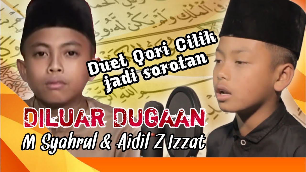 MERINDING❗SUARA MERDU QORI CILIK MUHAMMAD SYAHRUL DAN AIDIL ZAKATUL IZZAT