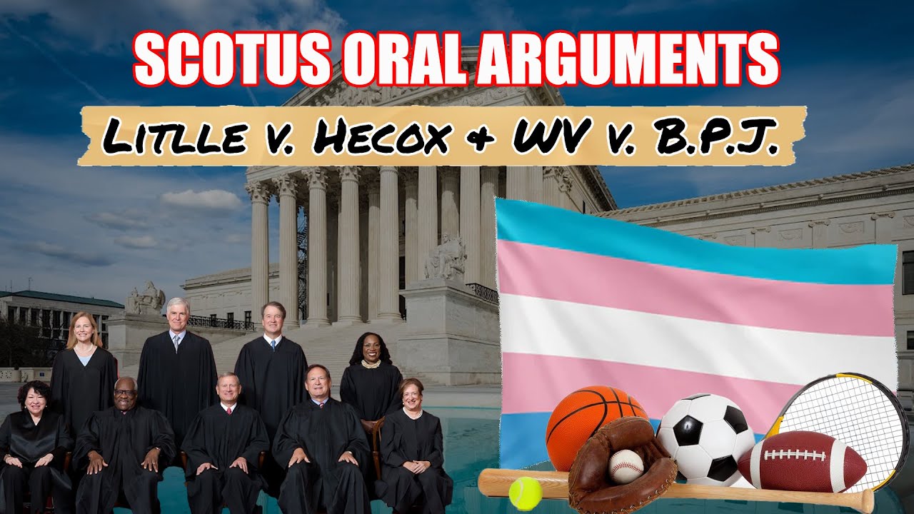 SCOTUS Takes on Transgender Sport Bans (SCOTUS Oral Arguments)