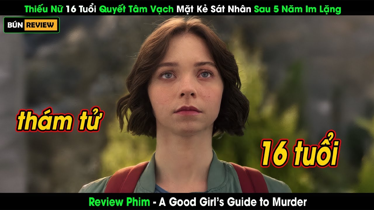 [Review Phim] Thiếu Nữ 16 Tuổi Quyết Tâm Vạch Mặt Kẻ Sát Nhân Sau 5 Năm Im Lặng