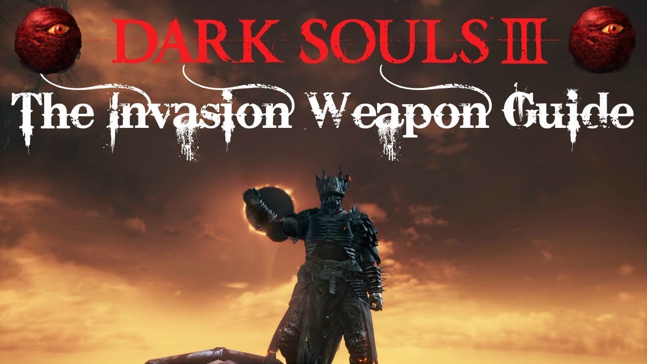 The Invasion Weapon Guide - Dark Souls 3