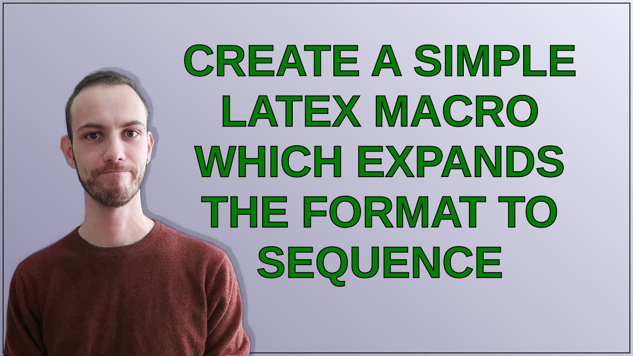 Create a simple Latex macro which expands the format to sequence