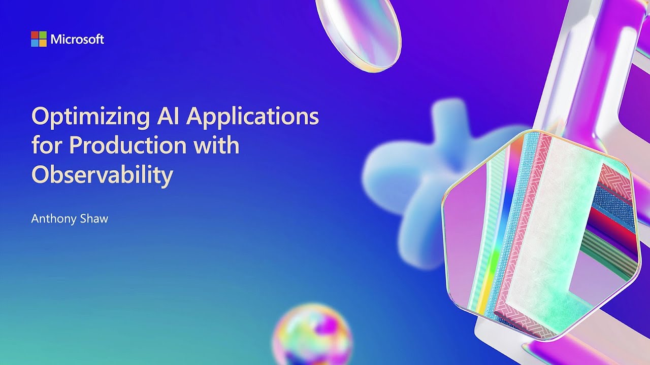 Optimizing AI Applications for Production with Observability | OD548