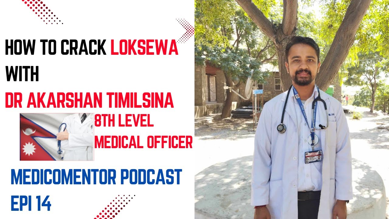 HOW TO CRACK LOKSEWA 8th LEVEL MBBS EXAM with  DR AAKARSHAN TIMILSINA | MEDICOMENTOR PODCAST EPI 14|