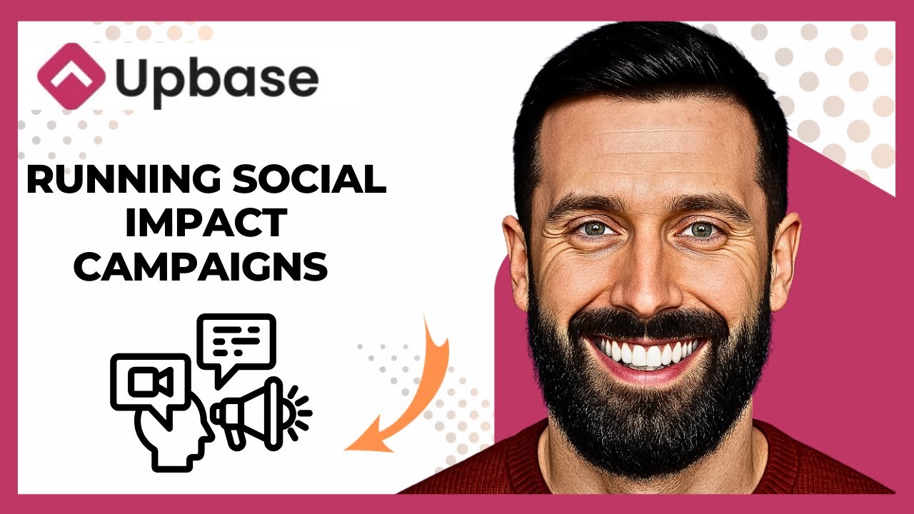 How To Use UPBASE For Running Social Impact Campaigns (Complete 2025 Guide)