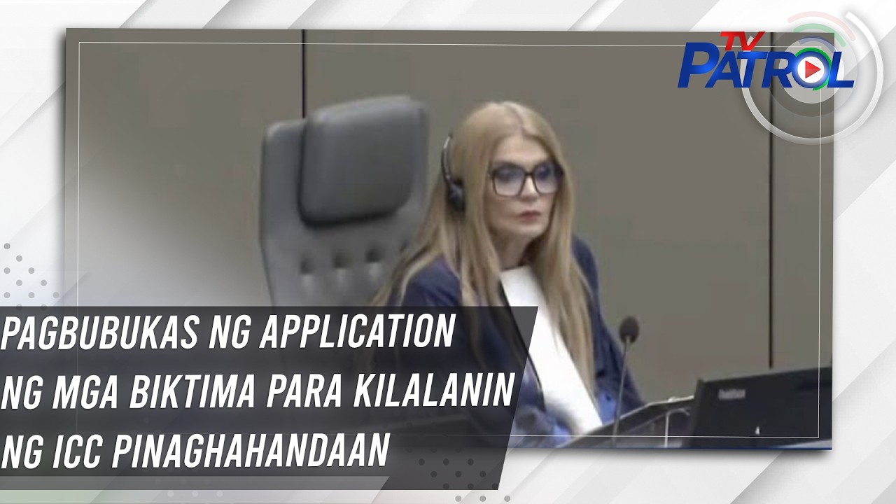 TV PATROL: Pagbubukas ng application ng mga biktima para kilalanin ng ICC pinaghahandaan