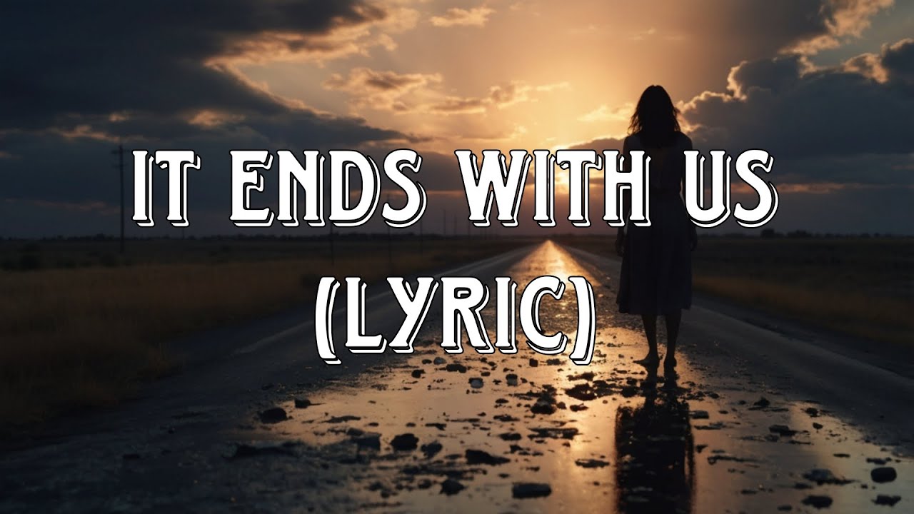 It Ends With Us | An Emotional Song About Toxic Love