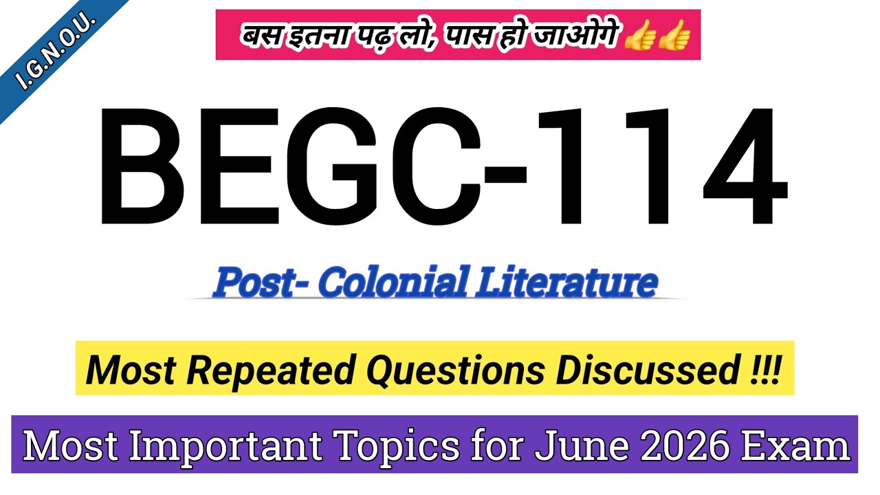 BEGC-114 | POSTCOLONIAL LITERATURE |BEGC114 important questions For June 2026 Exam | #begc114 #ignou