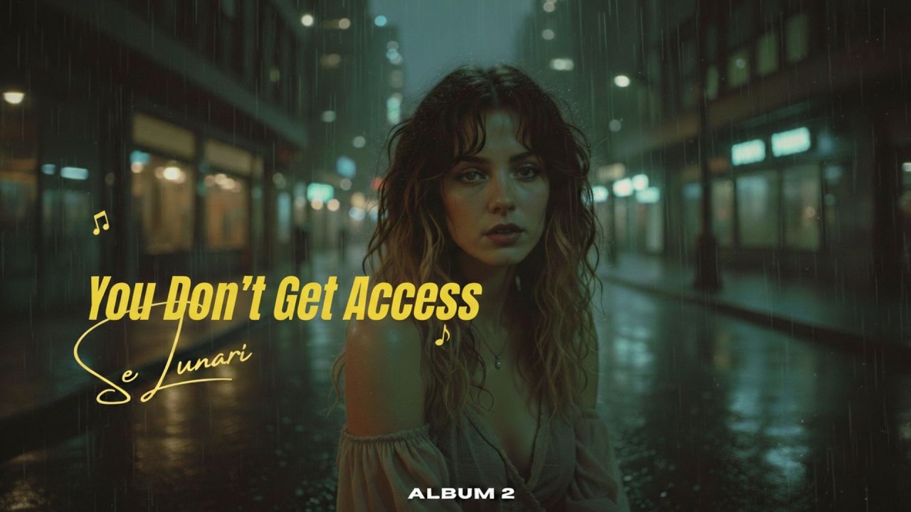 You Don’t Get Access – SeLunari (Official Audio)