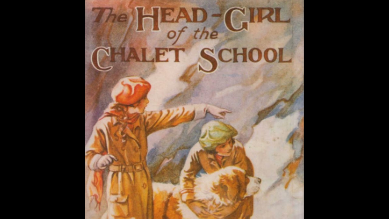 The Head Girl of the Chalet School 5-6