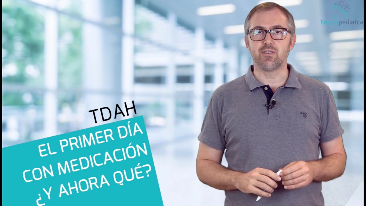 TDAH El primer día con MEDICACION ¿Ahora qué?