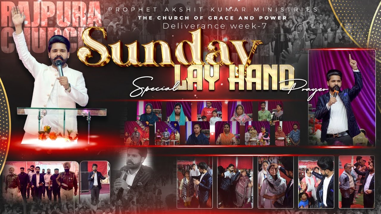 SPECIAL LAY HAND SERVICE(17-11-24)-PROPHET AKSHIT KUMAR-RAJPURA CHURCH