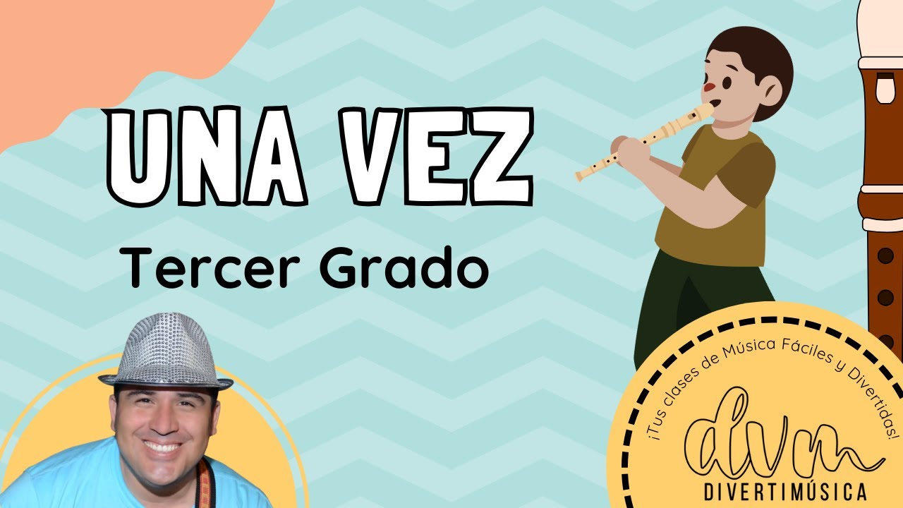 🎶Sesión 6 - Una vez | Tercer Grado | Flauta Dulce | Divertimúsica