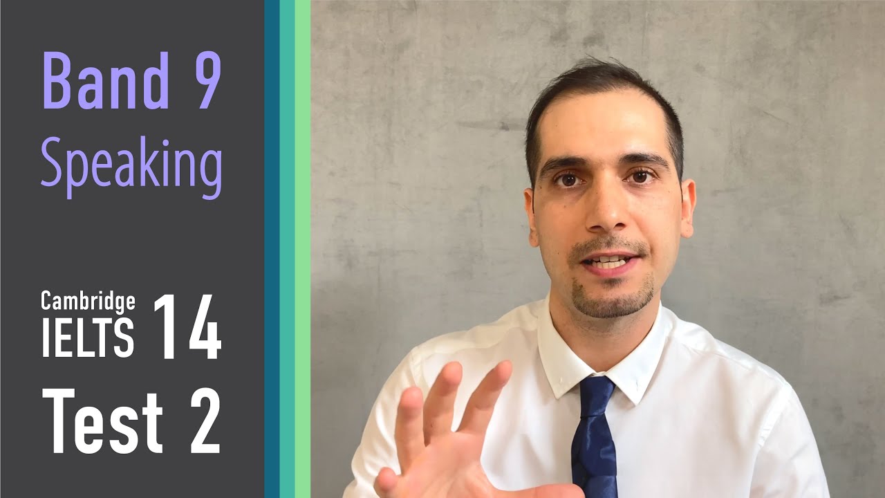 IELTS Speaking - Cambridge 14 - Test 2 / Band 8 - 9 Sample