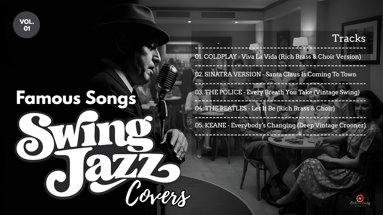 Famous Songs Get SWING JAZZ Covers | Vol. 01 | Coldplay | Sinatra | The Beatles | The Police