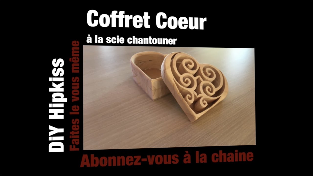 Comment faire une boite à bijoux en forme de coeur / Spécial scie chantourner :  Ep 1