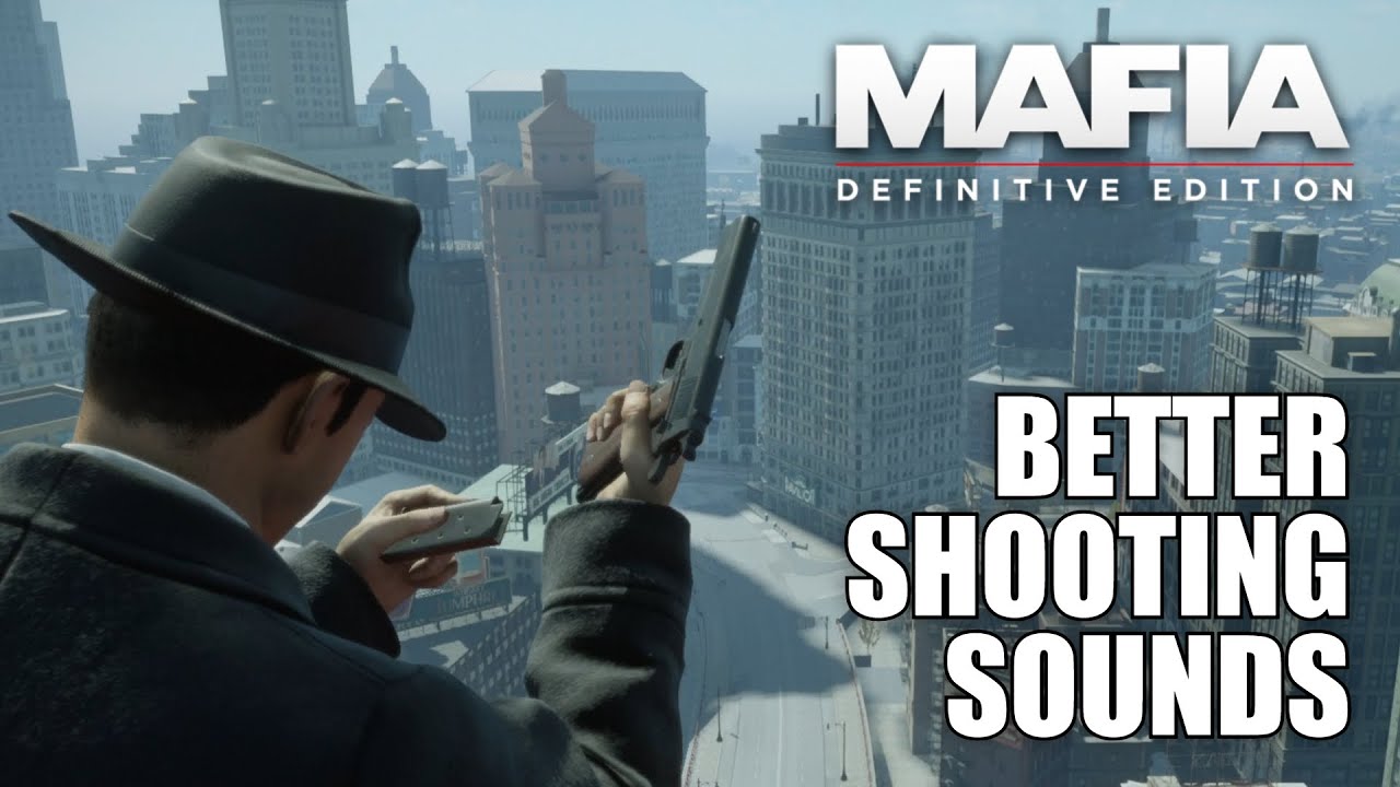 Mafia DE - Better Shooting Sounds (Mod)