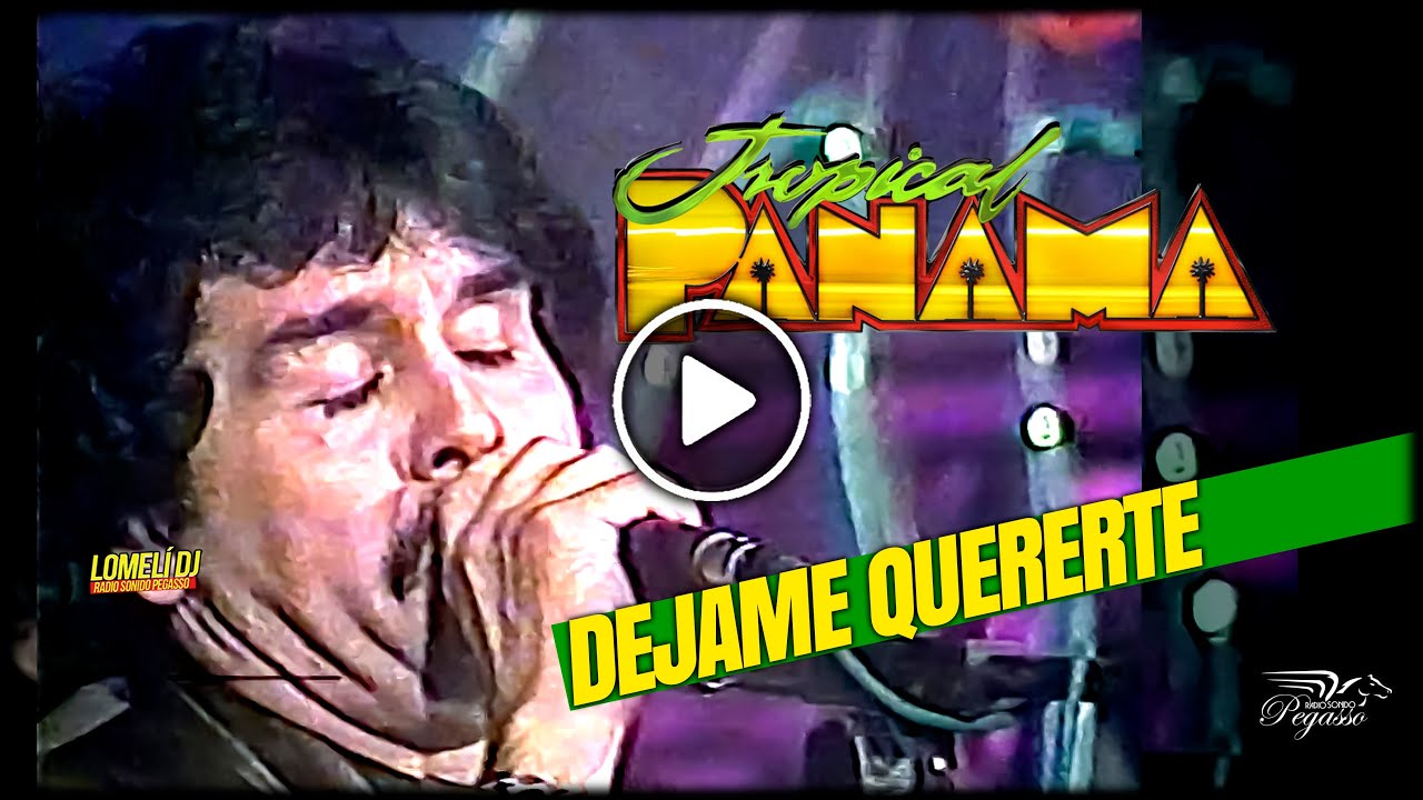 1993 - DEJAME QUERERTE - Tropical Panama - en vivo -