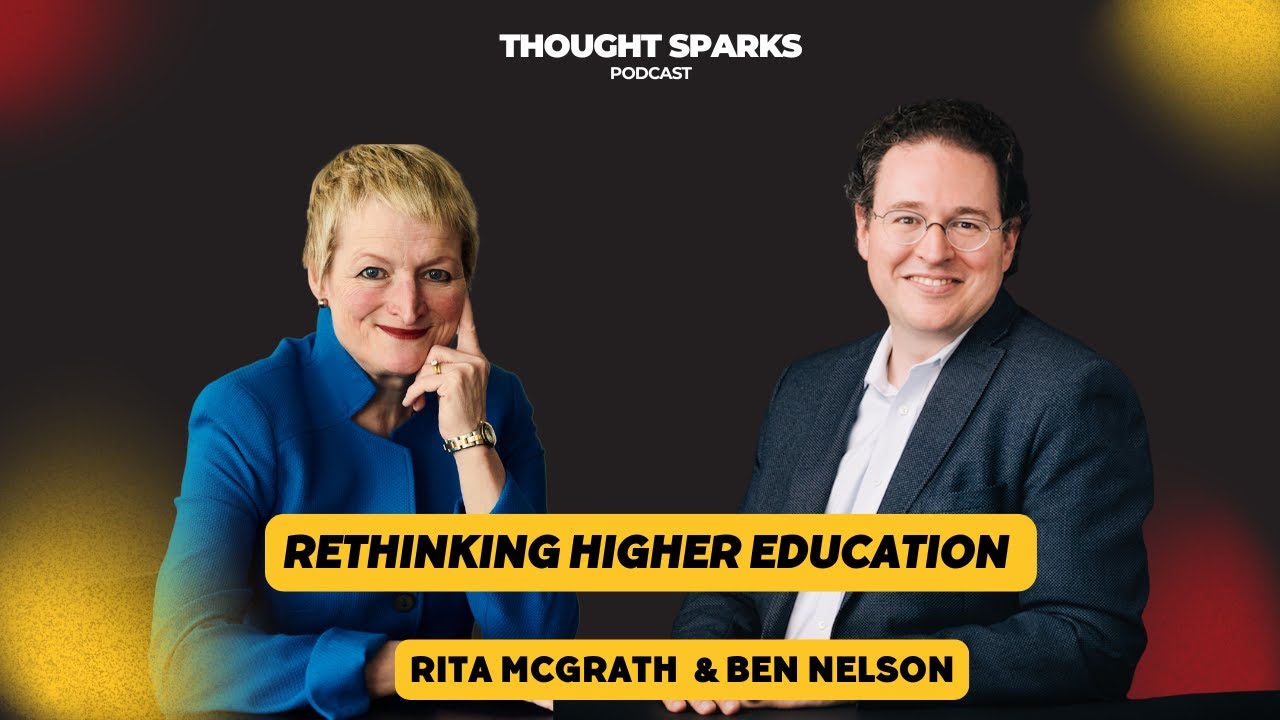 Rethinking Higher Education with Rita McGrath and Ben Nelson