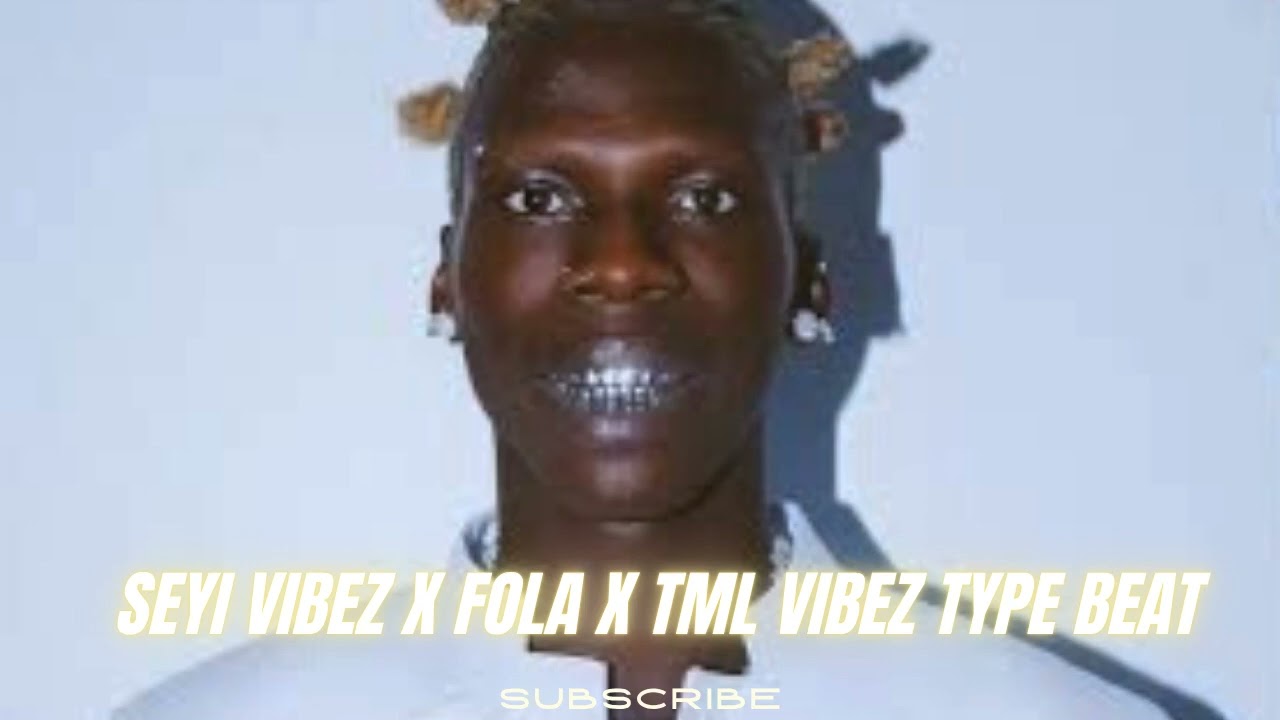 SEYI VIBEZ X FOLA X TML VIBEZ TYPE BEAT