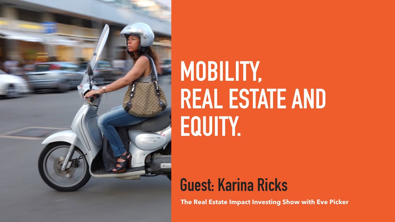 Karina Ricks - Mobility, real estate and equity - Episode 124