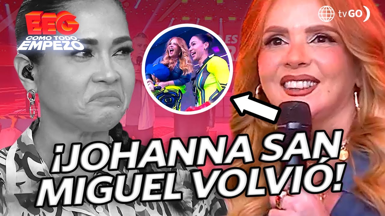 EEG Como Todo Empezó: Johanna San Miguel volvió a EEG
