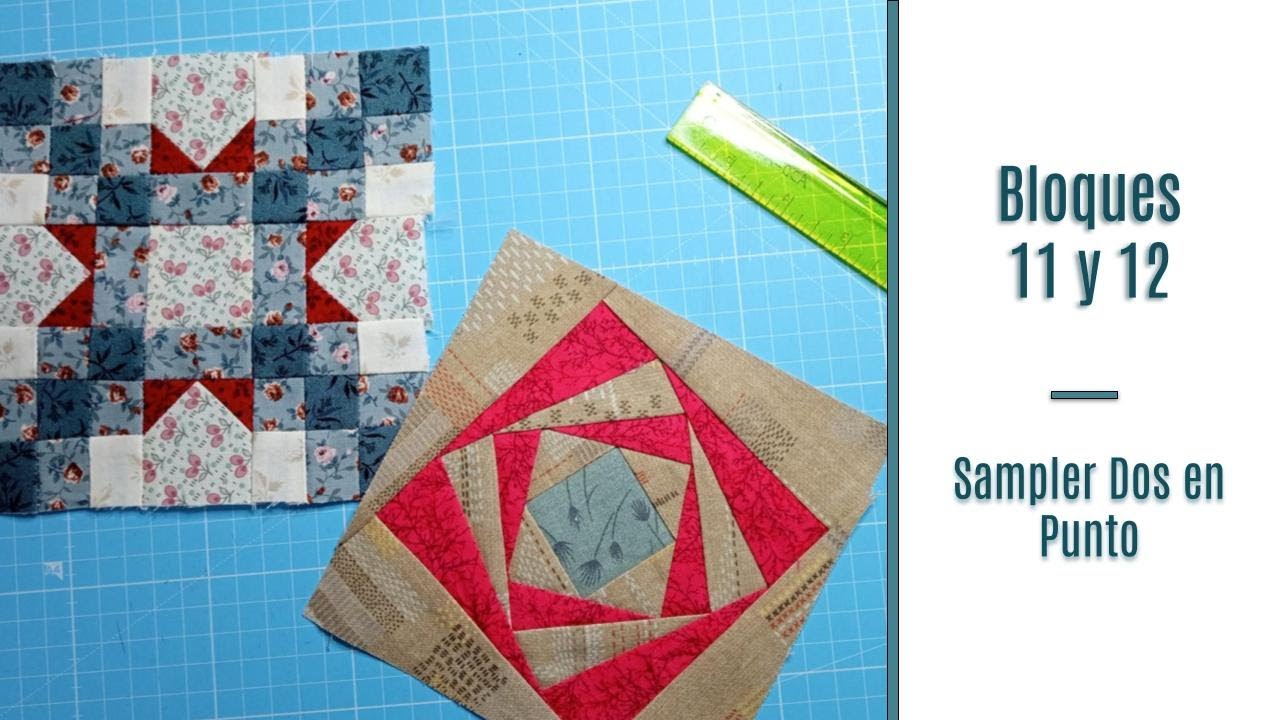 #6 Sampler Dos en Punto, Bloques 11 y 12 - Curso de Patchwork para Principiantes