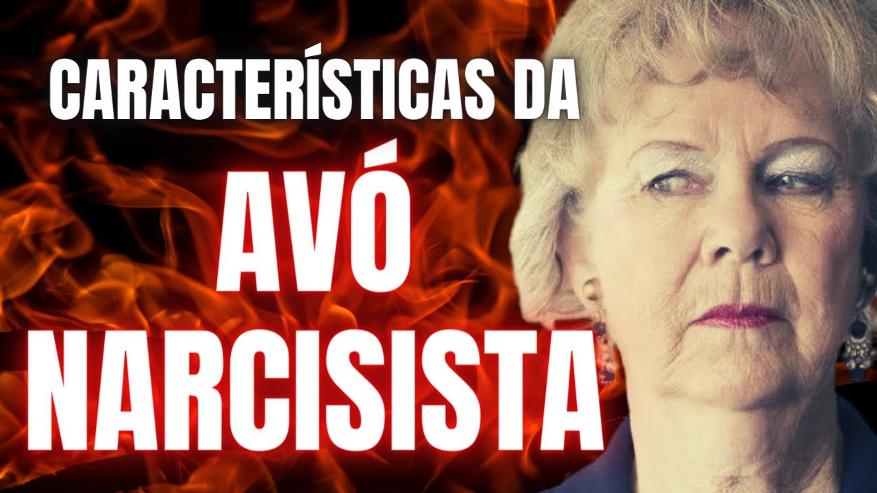 🔥CARACTERÍSTICAS DA AVÓ NARCISISTA | COMO ELA AGE COM OS FILHOS E NETOS? Relatos Filha de Narcisista