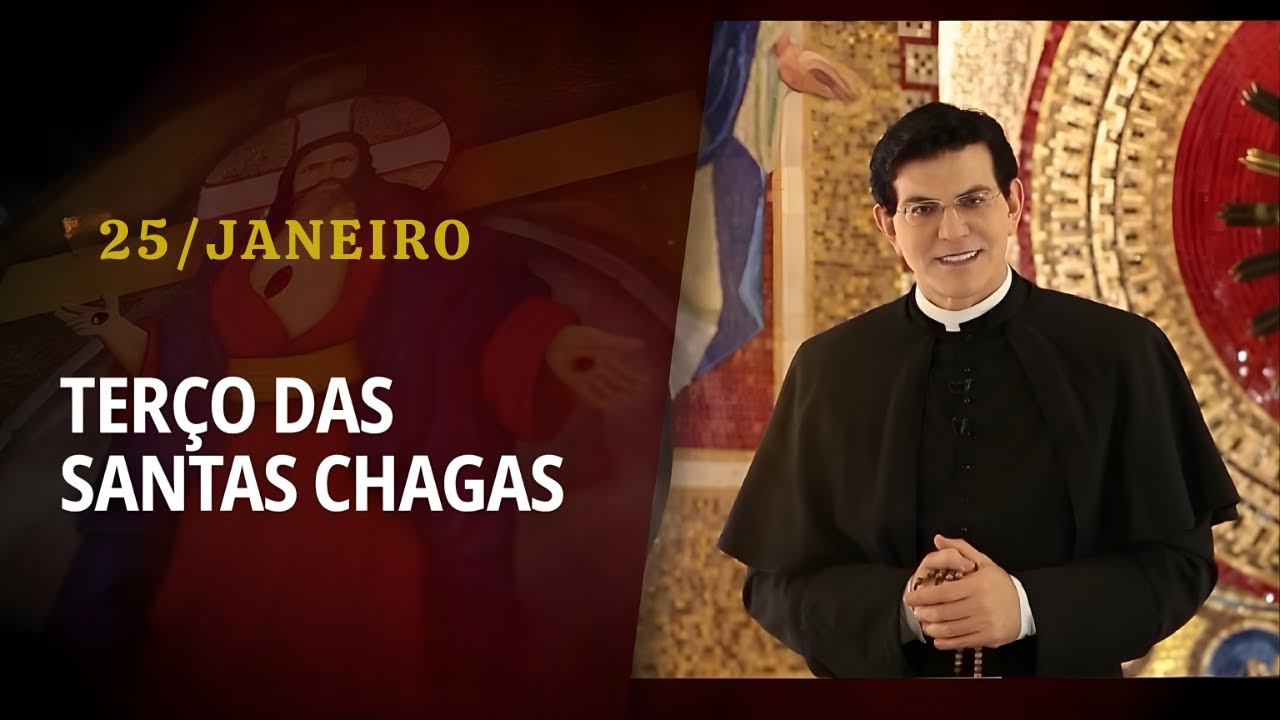 Terço das Santas Chagas | 25 de Janeiro de 2026 | Padre Reginaldo Manzotti