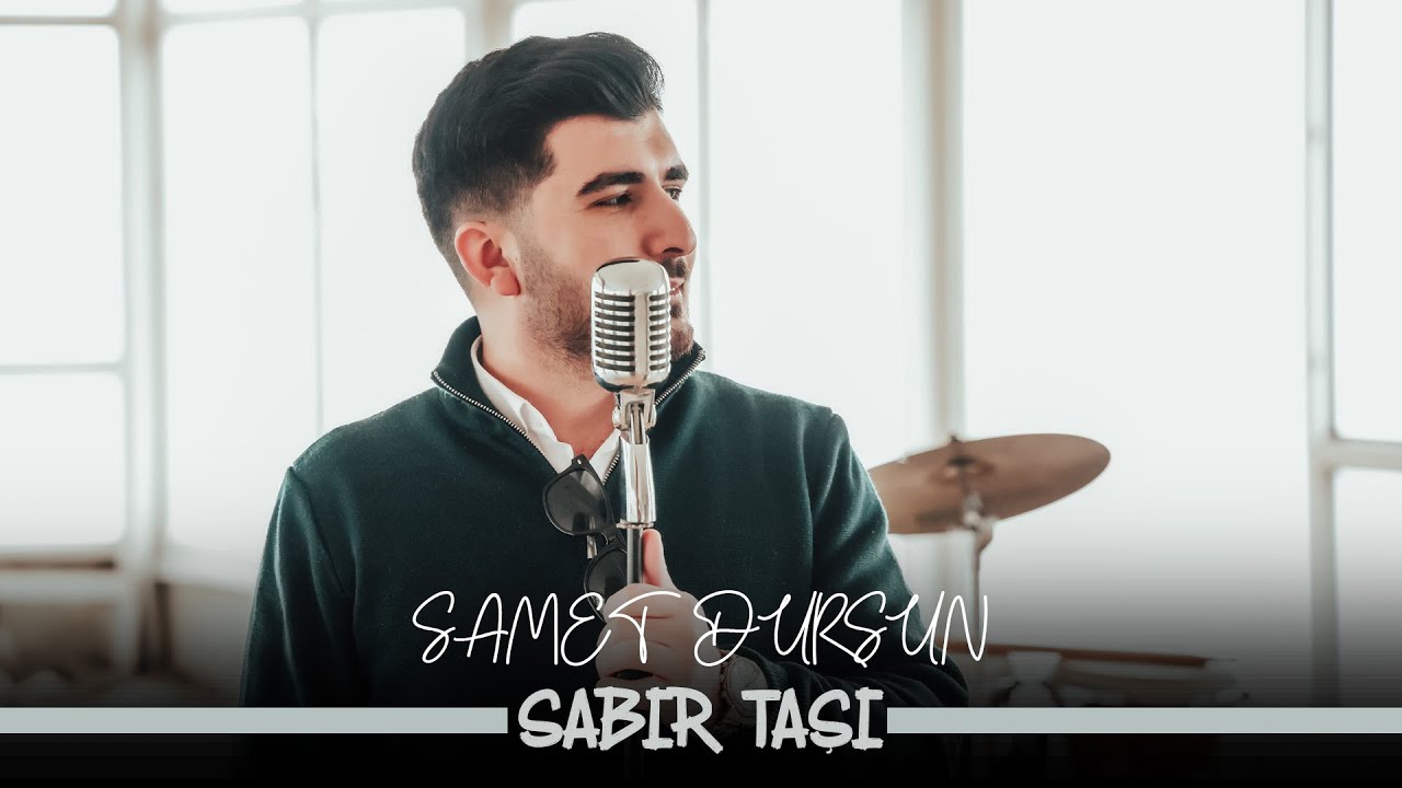 Samet DURSUN - SABIR TAŞI 2024 YENİ KLİP