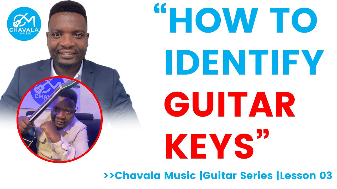LESSON 3:HOW TO IDENTIFY GUITAR KEYS