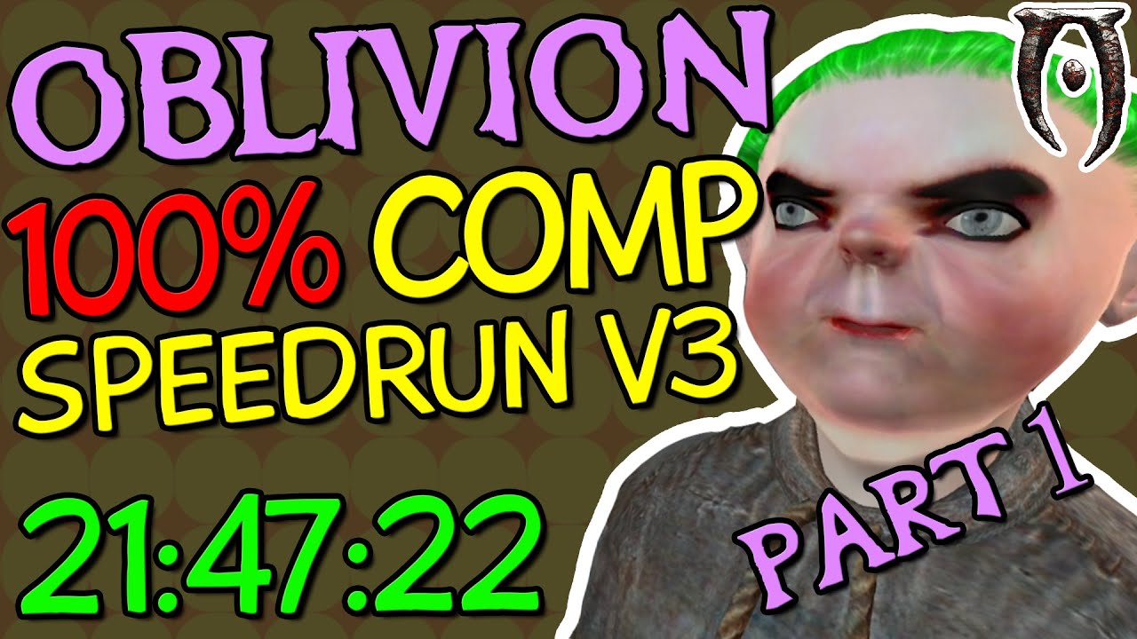 (V3) [21:47:22] Oblivion 100% Completion Speedrun - Part 1/6